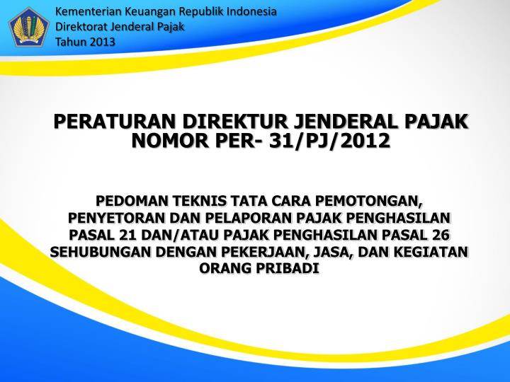 peraturan direktur jenderal pajak nomor per 31 pj 20 12