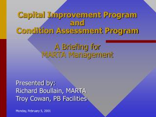 Capital Improvement Program and Condition Assessment Program A Briefing for MARTA Management