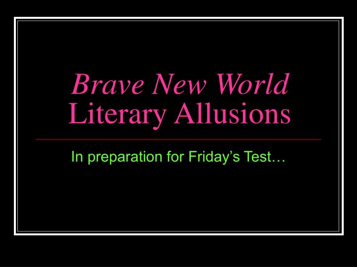 brave new world literary allusions