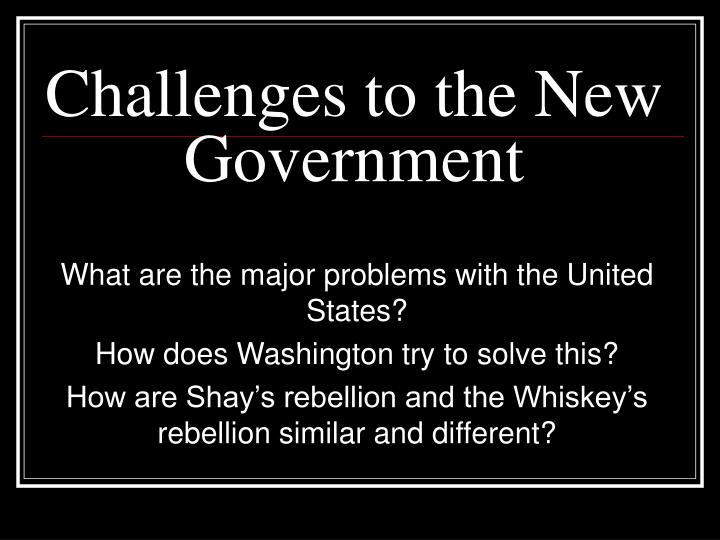 challenges to the new government