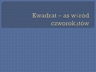 kwadrat as w r d czworok t w