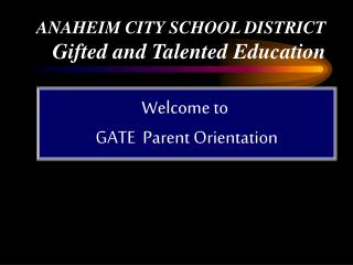 ANAHEIM CITY SCHOOL DISTRICT Gifted and Talented Education