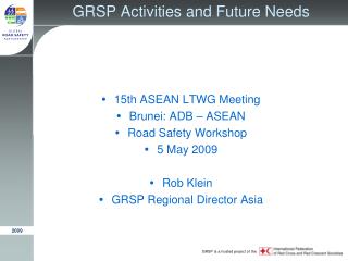 GRSP Activities and Future Needs