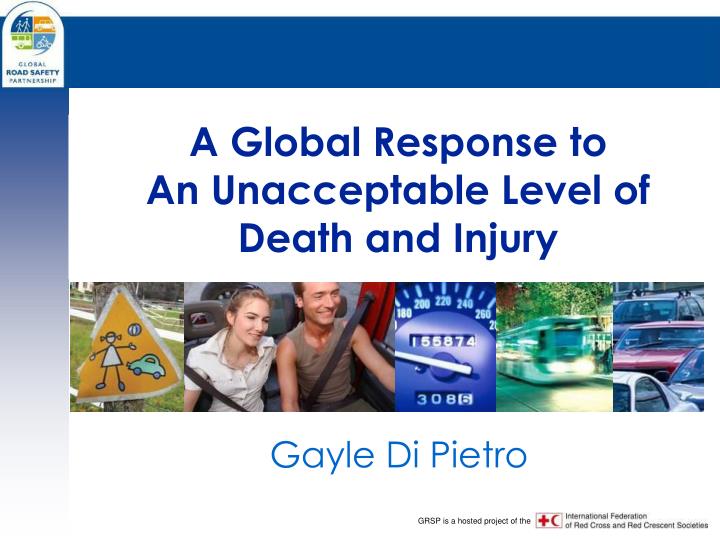 a global response to an unacceptable level of death and injury