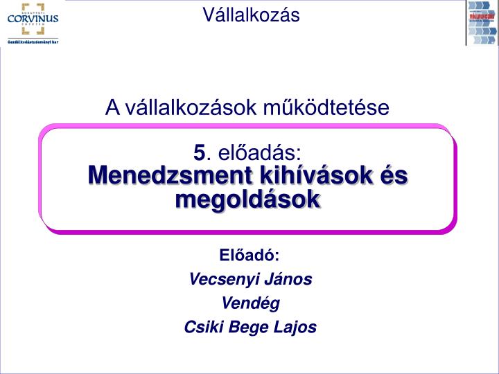 a v llalkoz sok m k dtet se 5 el ad s menedzsment kih v sok s megold sok