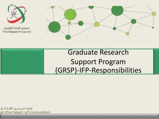 Graduate Research Support Program (GRSP )-IFP-Responsibilities