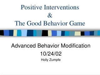 Positive Interventions &amp; The Good Behavior Game