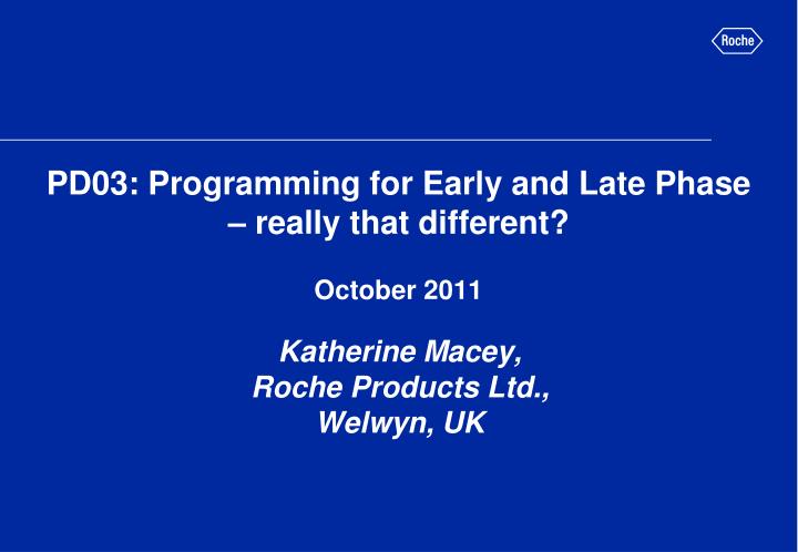 pd03 programming for early and late phase really that different october 2011
