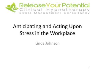 Anticipating and Acting Upon Stress in the Workplace