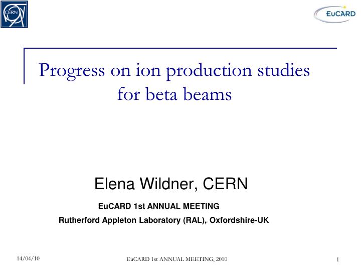 progress on ion production studies for beta beams