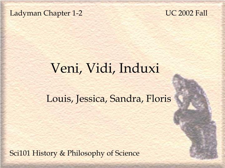 PPT - Veni, Vidi, Induxi PowerPoint Presentation, free download - ID:3584926