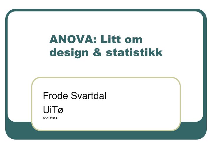 anova litt om design statistikk