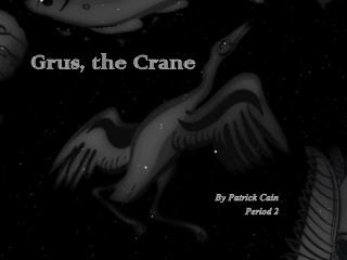 Grus, the Crane