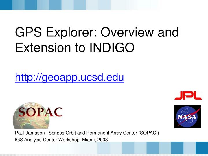 gps explorer overview and extension to indigo http geoapp ucsd edu