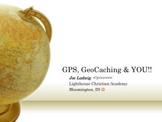 GPS, GeoCaching &amp; YOU!!
