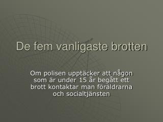 PPT - Fem Vanligaste Brotten PowerPoint Presentation, Free Download ...