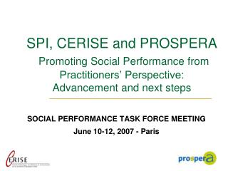 SOCIAL PERFORMANCE TASK FORCE MEETING June 10-12, 2007 - Paris