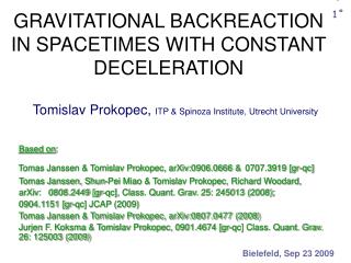 GRAVITATIONAL BACKREACTION IN SPACETIMES WITH CONSTANT DECELERATION