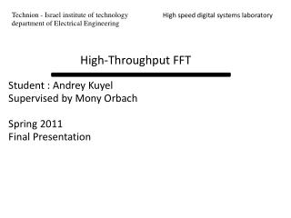 Student : Andrey Kuyel Supervised by Mony Orbach Spring 2011 Final Presentation
