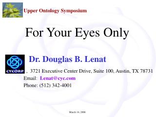 Dr. Douglas B. Lenat , 3721 Executive Center Drive, Suite 100, Austin, TX 78731