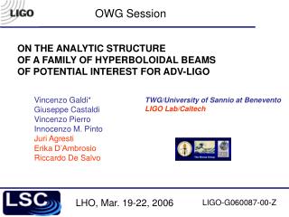 ON THE ANALYTIC STRUCTURE OF A FAMILY OF HYPERBOLOIDAL BEAMS OF POTENTIAL INTEREST FOR ADV-LIGO