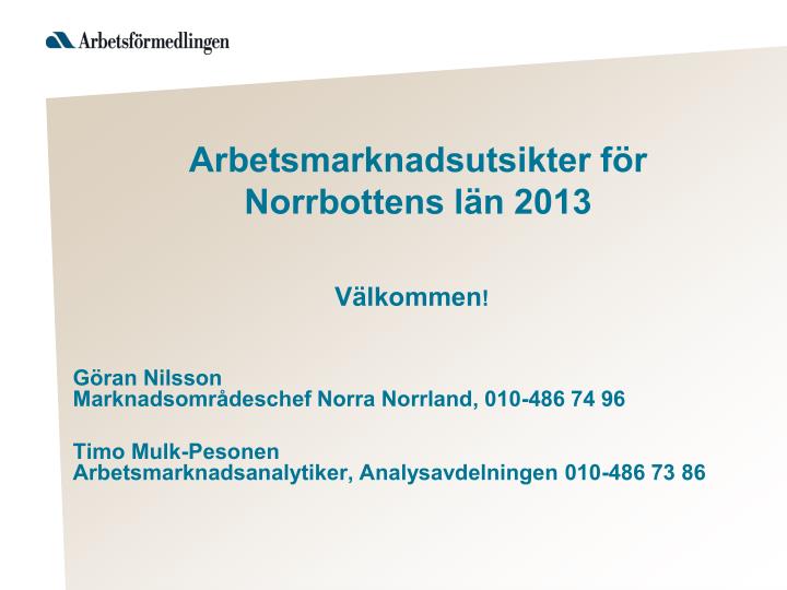 arbetsmarknadsutsikter f r norrbottens l n 2013