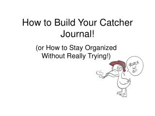 How to Build Your Catcher Journal!