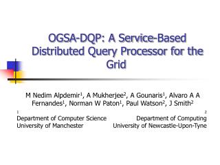 OGSA-DQP: A Service-Based Distributed Query Processor for the Grid