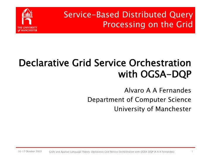 declarative grid service orchestration with ogsa dqp