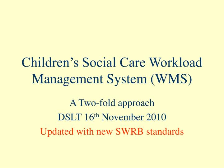 children s social care workload management system wms