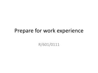 Prepare for work experience