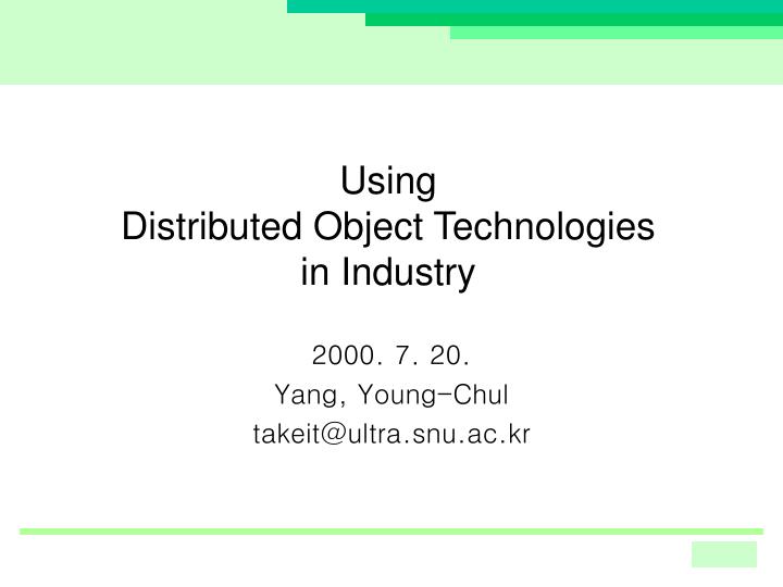 using distributed object technologies in industry