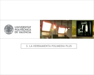 3 la herramienta polimedia plus