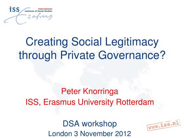 creating social legitimacy through private governance