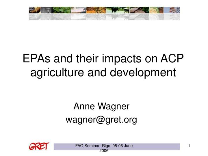 epas and their impacts on acp agriculture and development