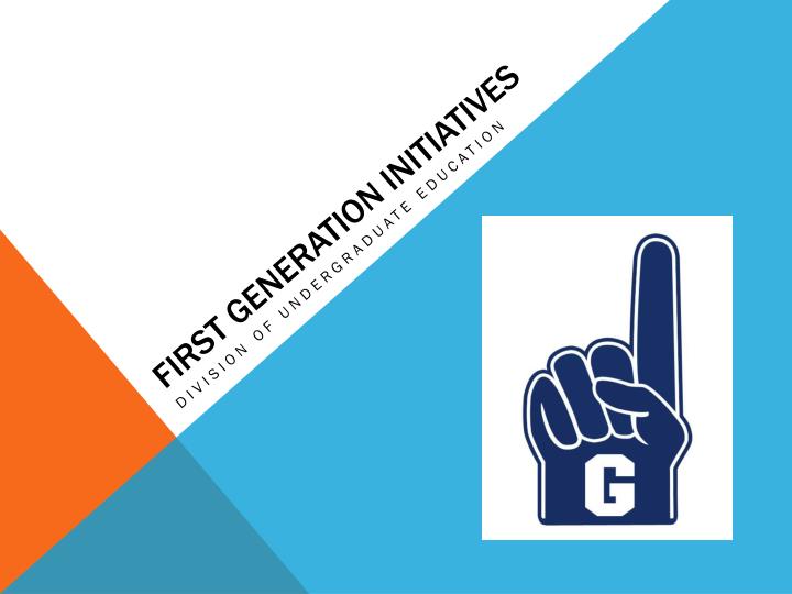 first generation initiatives