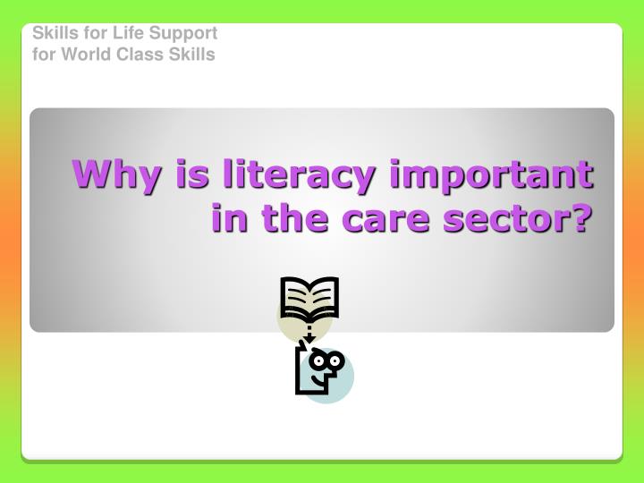 why is literacy important in the care sector
