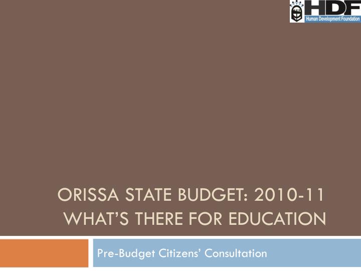 orissa state budget 2010 11 what s there for education