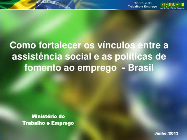 como fortalecer os v nculos entre a assist ncia social e as pol ticas de fomento ao emprego brasil