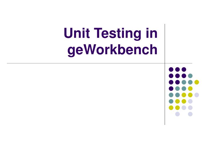unit testing in geworkbench