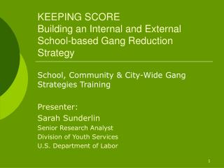 KEEPING SCORE Building an Internal and External School-based Gang Reduction Strategy