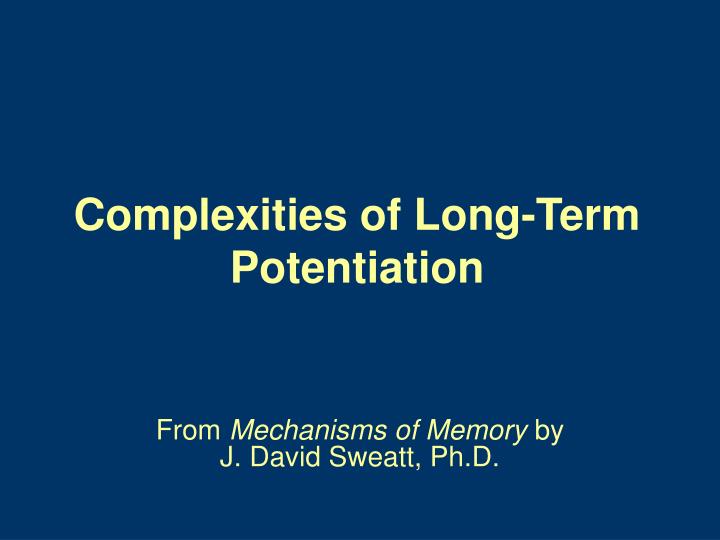 complexities of long term potentiation