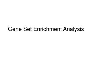 Gene Set Enrichment Analysis