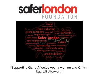 Supporting Gang Affected young women and Girls - Laura Butterworth