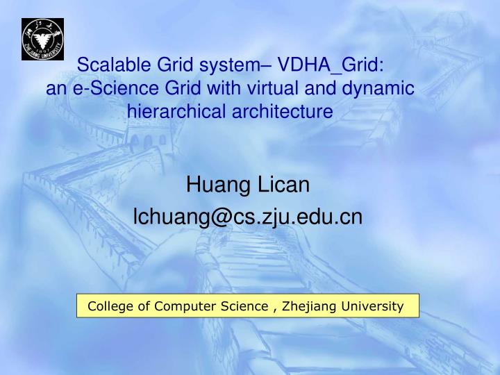 scalable grid system vdha grid an e science grid with virtual and dynamic hierarchical architecture