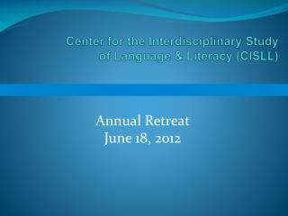Center for the Interdisciplinary Study of Language &amp; Literacy (CISLL)