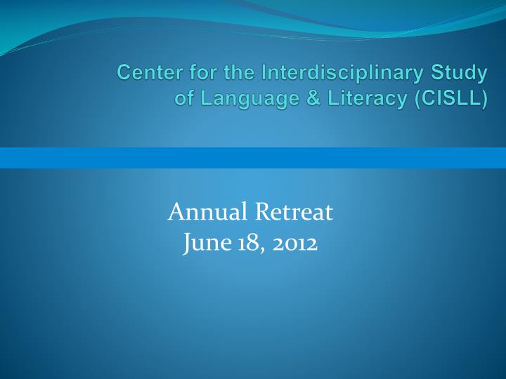 center for the interdisciplinary study of language literacy cisll