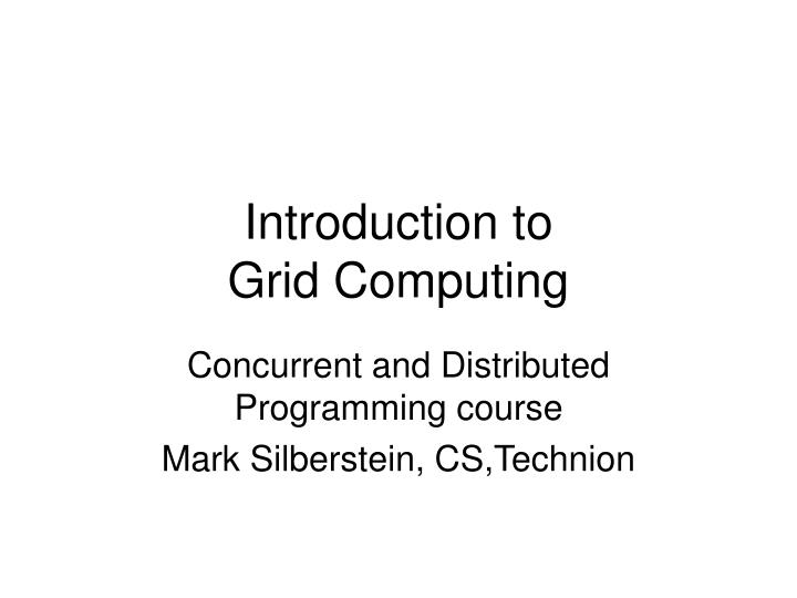 introduction to grid computing