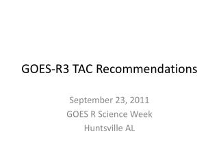GOES-R3 TAC Recommendations