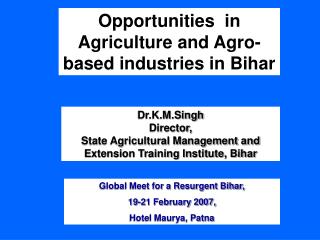 Opportunities in Agriculture and Agro-based industries in Bihar